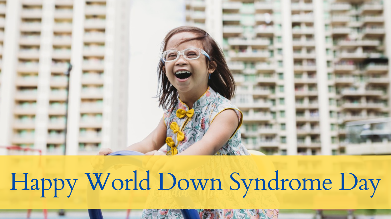 World Down Syndrome Day- Celebrating Worthiness
